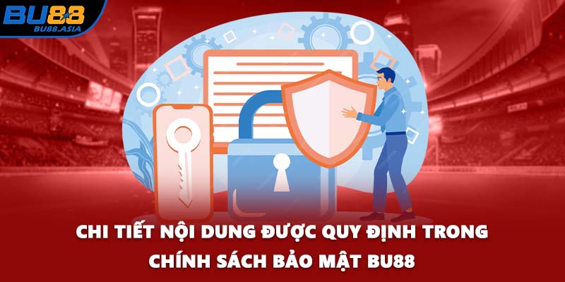 Chi tiết nội dung được quy định trong chính sách bảo mật BU88