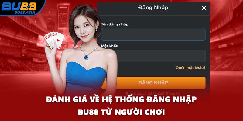Đánh giá về hệ thống đăng nhập BU88 từ người chơi