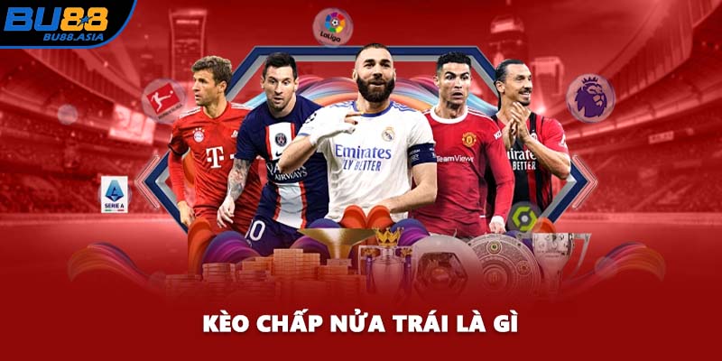 Kèo chấp nửa trái là gì