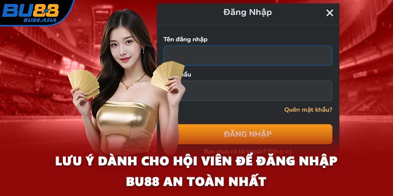 Lưu ý dành cho hội viên để đăng nhập BU88 an toàn nhất