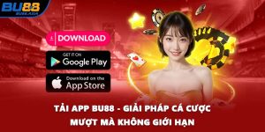 Tải App BU88 - Giải Pháp Cá Cược Mượt Mà Không Giới Hạn