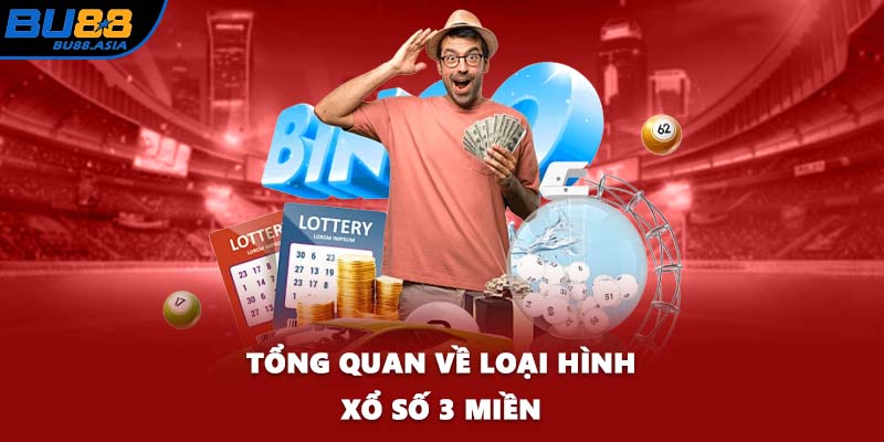 Tổng quan về loại hình xổ số 3 miền
